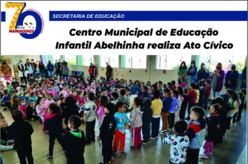 Centro Municipal de Educação Infantil Abelhinha realiza ato cívico.