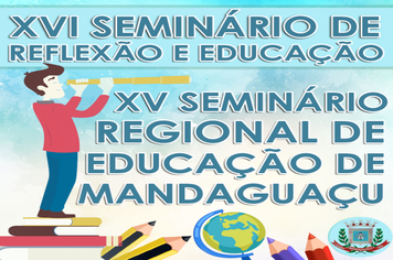 XVI Seminário de Reflexão e Educação e XV Seminário Regional de Educação de Mandaguaçu