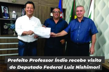 Prefeito recebe visita do Deputado Federal Luiz Nishimori